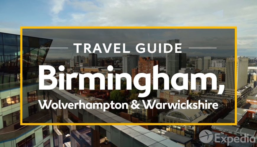 Birmingham, Wolverhampton and Warwickshire, UK Vacation Travel Guide | Expedia