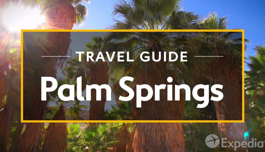 Palm Springs Vacation Travel Guide | Expedia