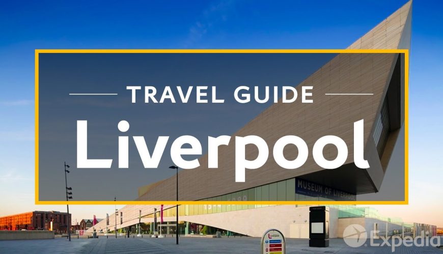 Liverpool Vacation Travel Guide | Expedia